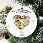 Custom Photo Dog Cat Ceramic Ornament-You Left Paw Prints On Our Hearts Forever Ornament For Pet Lover Christmas